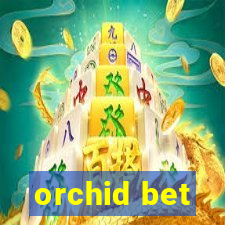 orchid bet